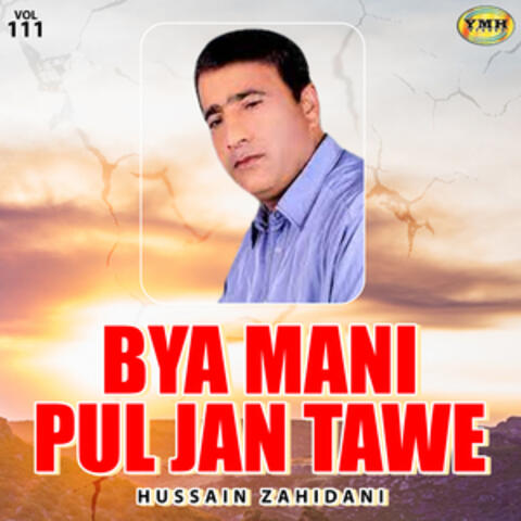 Bya Mani Pul Jan Tawe, Vol. 111