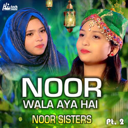 Noor Wala Aya Hai, Pt. 2