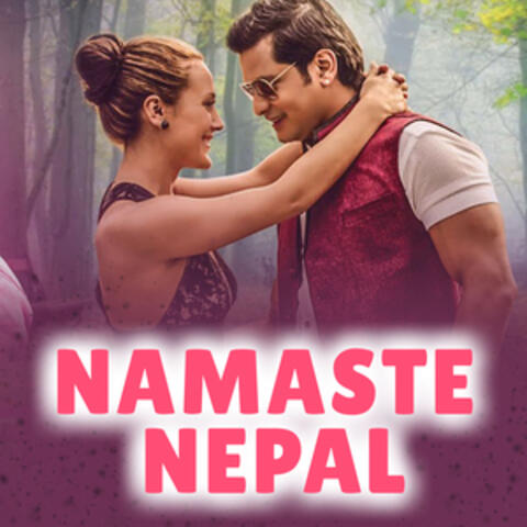 Namaste Nepal (Original Motion Picture Soundtrack)
