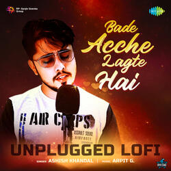 Bade Achhe Lagte Hai (Unplugged LoFi)