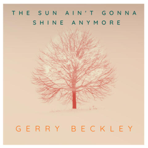 The Sun Ain't Gonna Shine Anymore
