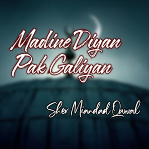 Madine Diyan Pak Galiyan