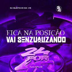 Fica Na Posicao - Vai Senzualizando