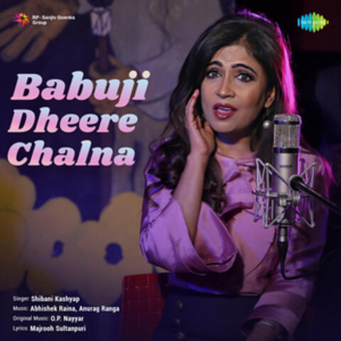 Babuji Dheere Chalna - Single