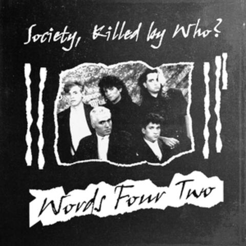 Society Killed by Who?