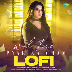 Woh Tere Pyar Ka Gham (Lofi)