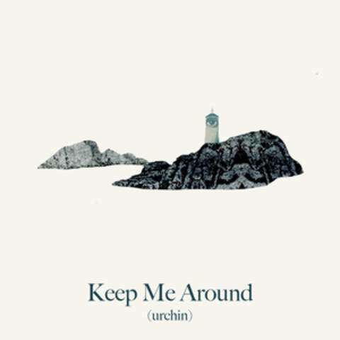 Keep Me Around