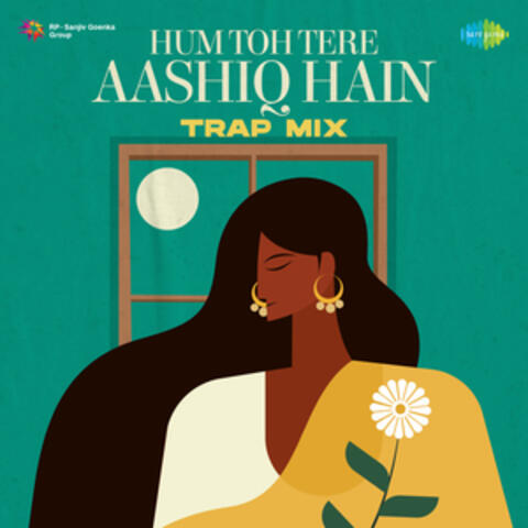 Hum Toh Tere Aashiq Hain (Trap Mix) - Single
