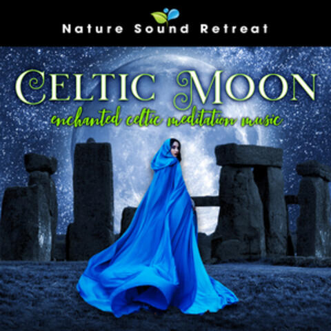 Celtic Moon: Enchanted Celtic Meditation Music