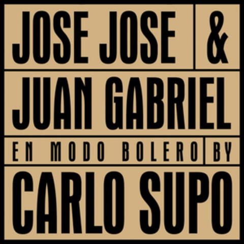 José José & Juan Gabriel En Modo Bolero