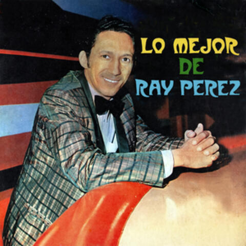 Lo Mejor de Ray Pérez