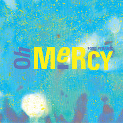 Oh Mercy