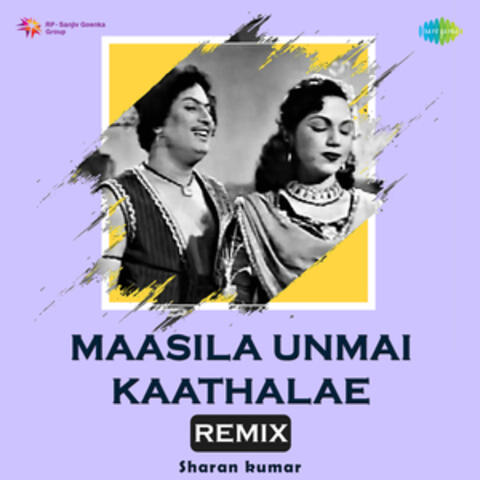 Maasila Unmai Kaathalae (Remix) - Single