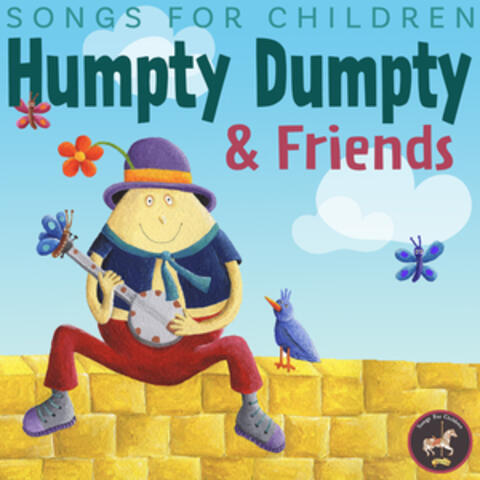 Humpty Dumpty & Friends