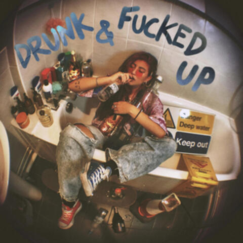 DRUNK & FUCKED UP