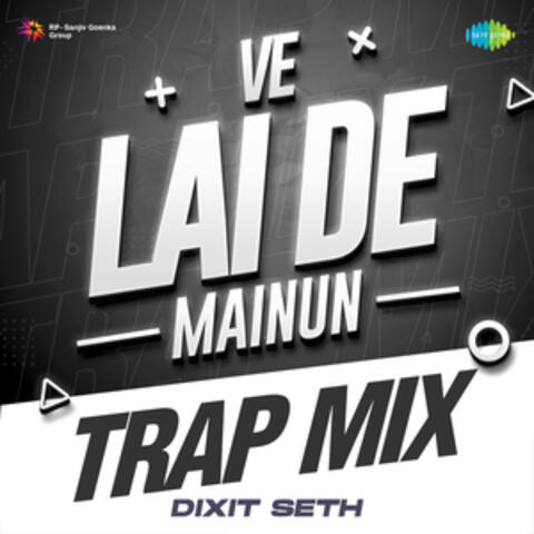 Ve Lai De Mainun (Trap Mix) - Single