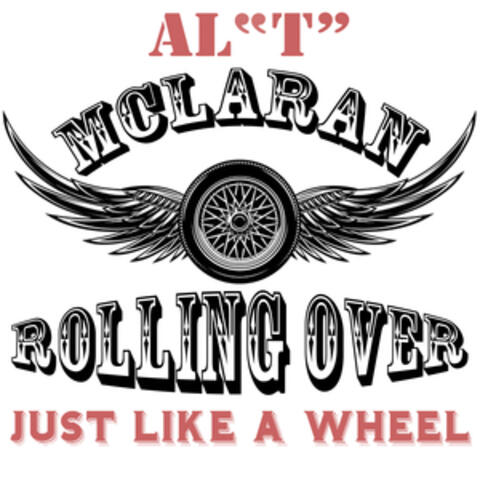 Rolling Over (Just Like A Wheel)