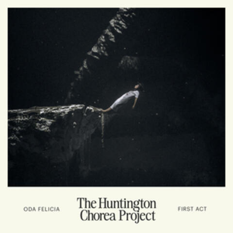 FIRST ACT (The Huntington Chorea Project)
