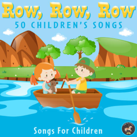 Row, Row, Row: 50 Children's Songs