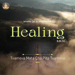 Hymn Of Surrender Healing & Bliss - Tvameva Mata Cha Pita Tvameva