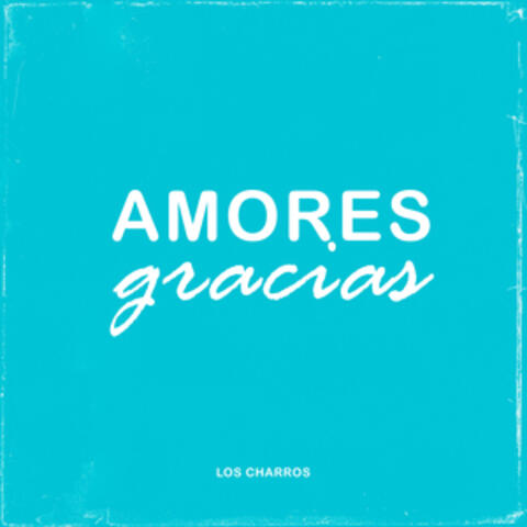 Amores, Gracias