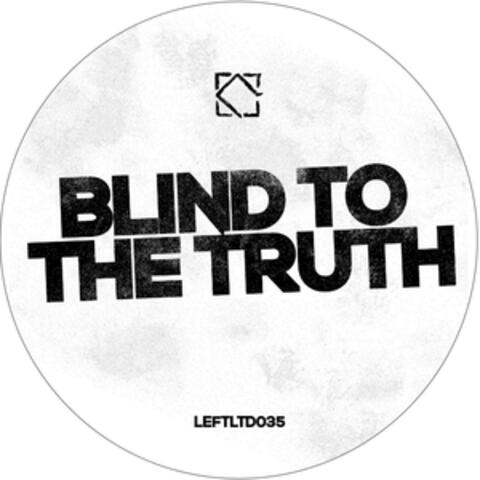 Blind to the Truth