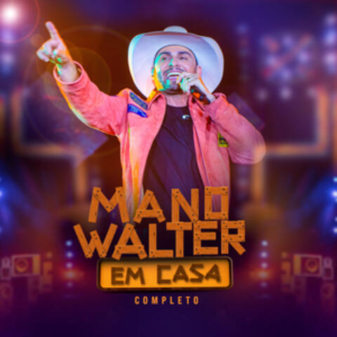 Mano Walter Em Casa - Completo