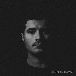 Don't Fade Away