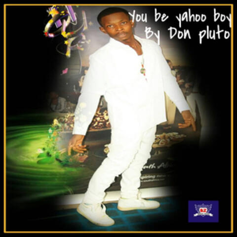 You be yahoo boy