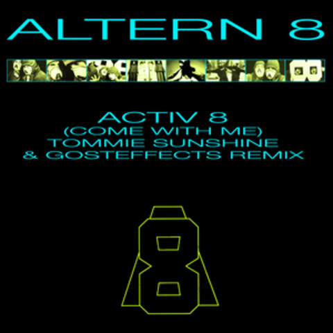 Activ 8 (Come with Me) [Tommie Sunshine & Gosteffects Mix]