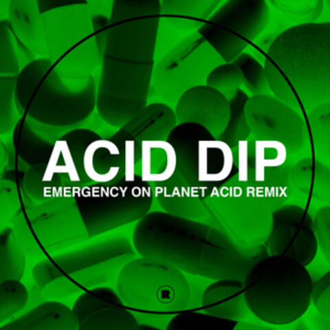 Acid Dip (Emergency on Planet Acid Remix)
