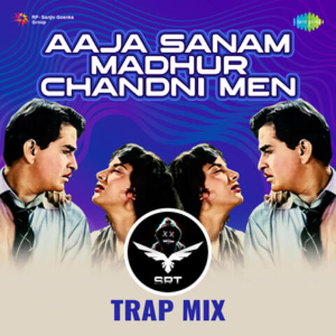 Aaja Sanam Madhur Chandni Men (Srt MIX Trap) - Single