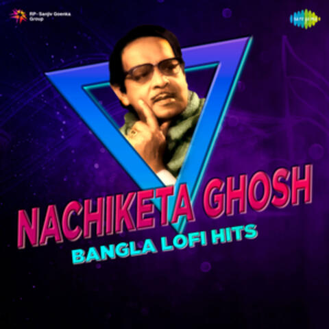 Nachiketa Ghosh Bangla Lofi Hits