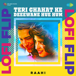 Teri Chahat Ke Deeewane Hue Hum (LoFi Flip)