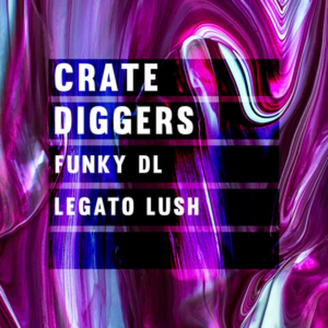 Crate Diggers: Funky DL Legato Lush