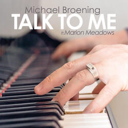 Talk To Me (feat. Marion Meadows)