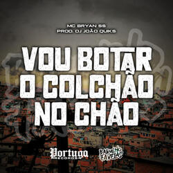 VOU BOTAR O COLCHÃO NO CHÃO