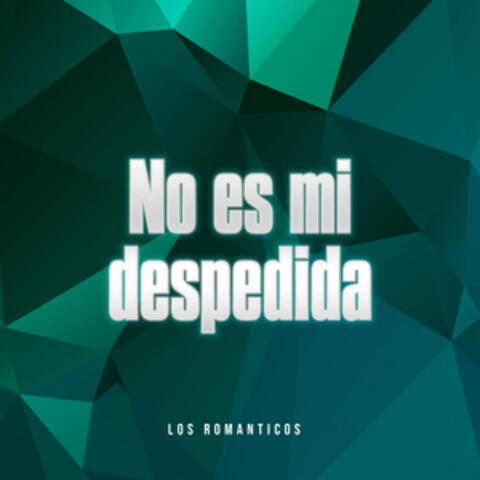 No Es Mi Despedida