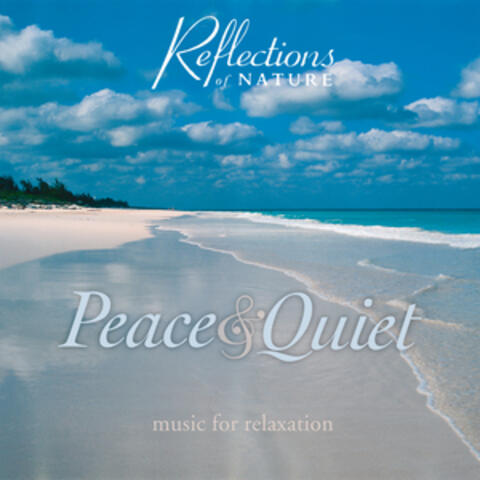 Peace & Quiet: Music for Relaxation