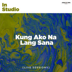 Kung Ako Na Lang Sana