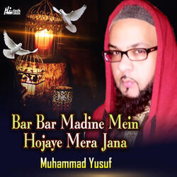 Bar Bar Madine Mein Hojaye Mera Jana