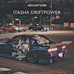 ITASHA DRIFTPOWER