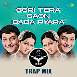 Gori Tera Gaon Bada Pyara (SRT Trap Mix)