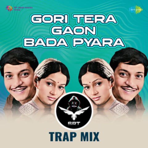 Gori Tera Gaon Bada Pyara (Srt Trap Mix) - Single