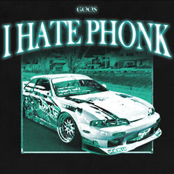 I HATE PHONK