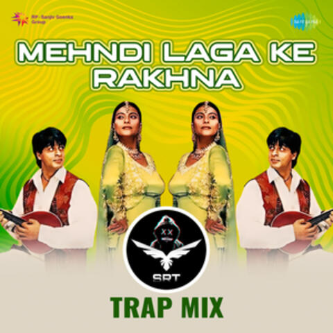 Mehndi Laga Ke Rakhna (Srt Trap Mix) - Single