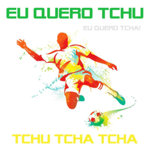 Eu Quero Tchu, Eu Quero Tcha