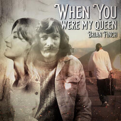 When You Were My Queen