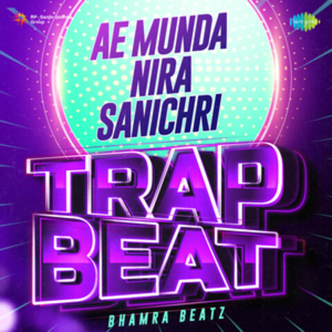 Ae Munda Nira Sanichri (Trap Beat) - Single