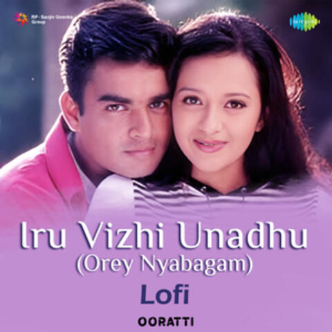 Iru Vizhi Unadhu (Orey Nyabagam) [Lofi] - Single